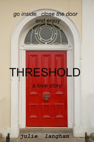 Threshold - A Love Story (A Colchester Law World Novel, #2) Julie Langham Threshold - A Love Story (A Colchester Law World Novel, #2) Julie Langham