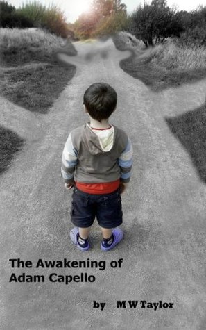 The Awakening of Adam Capello M.W. Taylor The Awakening of Adam Capello M.W. Taylor