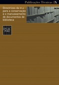 Directrizes da IFLA para a conservação e o manuseamento de documentos de biblioteca Maria Luísa Cabral Directrizes da IFLA para a conservação e o manuseamento de documentos de biblioteca Maria Luísa Cabral