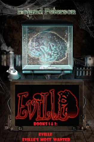 Eville Books 1&2: Eville and Evilles Most Wanted Holand Peterson Eville Books 1&2: Eville and Evilles Most Wanted Holand Peterson