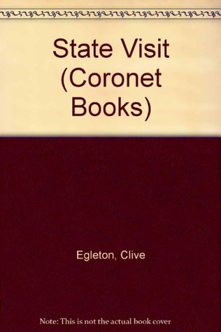 State Visit (Coronet Books) Clive Egleton State Visit (Coronet Books) Clive Egleton