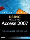 Special Edition Using Microsoft Office Access 2007 Special Edition Using Microsoft Office Access 2007
