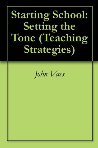 Starting School: Setting the Tone John Vass Starting School: Setting the Tone John Vass