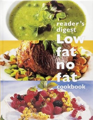 Low Fat, No Fat Cookbook Readers Digest Association Low Fat, No Fat Cookbook Readers Digest Association