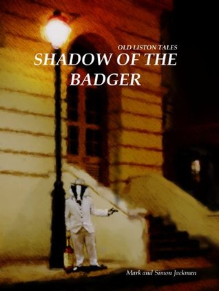 Shadow of the Badger Mark Jackman Shadow of the Badger Mark Jackman