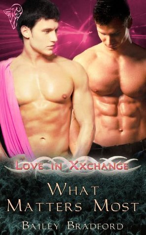 What Matters Most (Love In Xxchange, #4) Bailey Bradford What Matters Most (Love In Xxchange, #4) Bailey Bradford