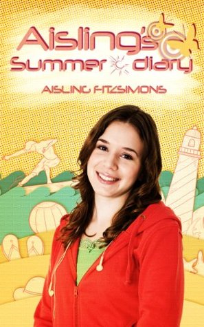 Aislings Summer Diary Aisling Fitzsimons Aislings Summer Diary Aisling Fitzsimons