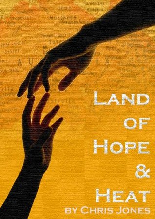 Land of Hope and Heat Christopher Jones Land of Hope and Heat Christopher Jones