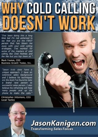 Why Cold Calling Doesnt Work Jason Kanigan Why Cold Calling Doesnt Work Jason Kanigan