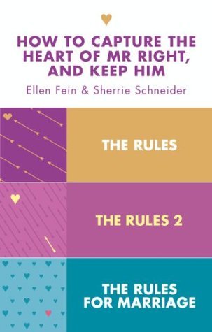 The Rules 3-in-1 Collection: The Rules, The Rules 2 and The Rules for Marriage Ellen Fein The Rules 3-in-1 Collection: The Rules, The Rules 2 and The Rules for Marriage Ellen Fein