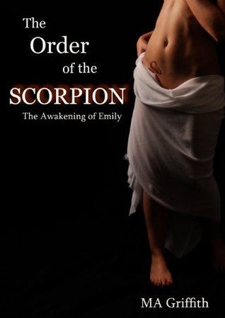 The order of the Scorpion M.A. Griffith The order of the Scorpion M.A. Griffith