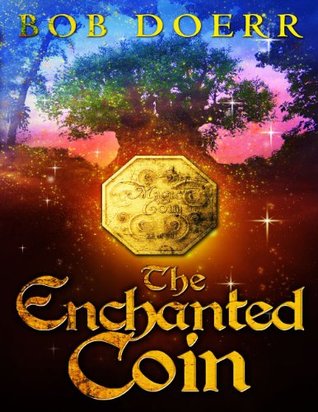 The Enchanted Coin (MouseGate Series) Bob Doerr The Enchanted Coin (MouseGate Series) Bob Doerr