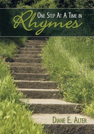 One Step At A Time in Rhymes Diane E. Alter One Step At A Time in Rhymes Diane E. Alter