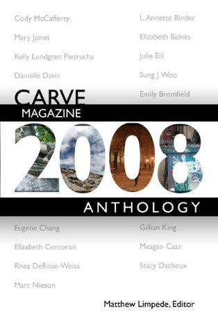 Carve Magazine 2008 Anthology Matthew Limpede Carve Magazine 2008 Anthology Matthew Limpede