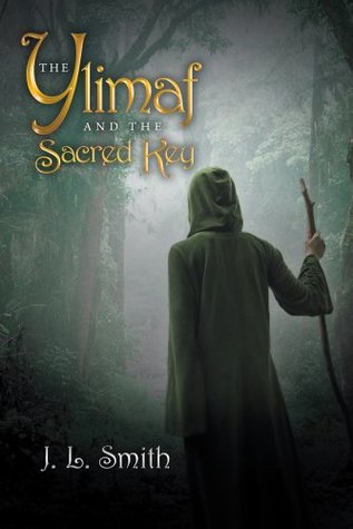 The Ylimaf and The Sacred Key J.L. Smith The Ylimaf and The Sacred Key J.L. Smith