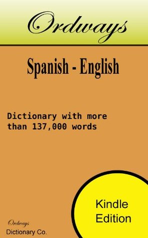Ordways Spanish - English Dictionary Ordways Dictionaries Ordways Spanish - English Dictionary Ordways Dictionaries