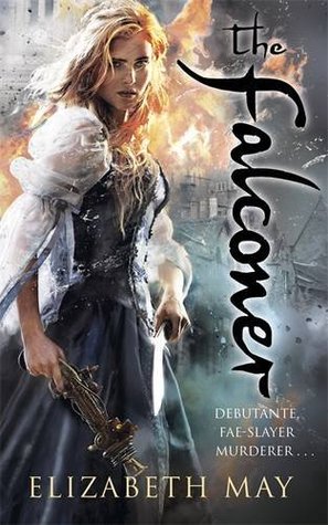 The Falconer (The Falconer #1) – Elizabeth May The Falconer (The Falconer #1) – Elizabeth May