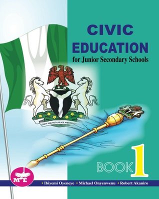 Civic Education Ibiyemi Oyeneye Civic Education Ibiyemi Oyeneye