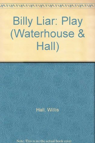 Billy Liar: Play Willis Hall Billy Liar: Play Willis Hall