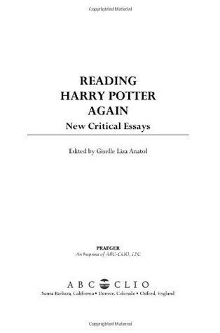Reading Harry Potter Again: New Critical Essays Giselle Liza Anatol Reading Harry Potter Again: New Critical Essays Giselle Liza Anatol