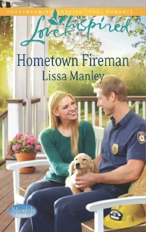 Hometown Fireman (Moonlight Cove - Book 4) Lissa Manley Hometown Fireman (Moonlight Cove - Book 4) Lissa Manley