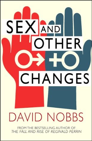 Sex And Other Changes David Nobbs Sex And Other Changes David Nobbs