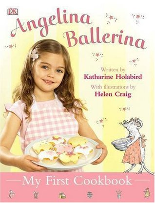 My First Cookbook Katharine Holabird My First Cookbook Katharine Holabird
