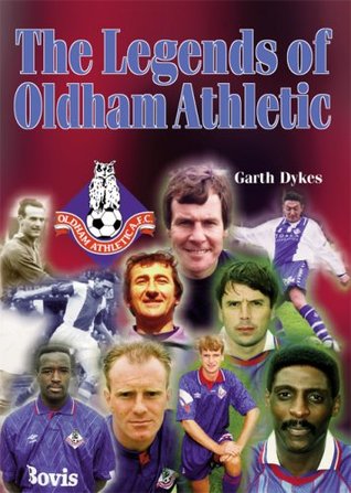 The Legends Of Oldham Athletic Garth Dykes The Legends Of Oldham Athletic Garth Dykes