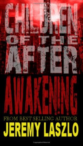 Children of the After: Awakening, Revelation, Evolution Book #1 #2 #3 by Jeremy Laszlo Book Reviews