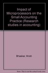 The Impact Of Microprocessors On The Small Accounting Practice The Impact Of Microprocessors On The Small Accounting Practice
