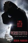 Persecuted: I Will Not Be Silent