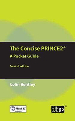 Concise Prince2 (The): 2nd Edition IT Governance Concise Prince2 (The): 2nd Edition IT Governance