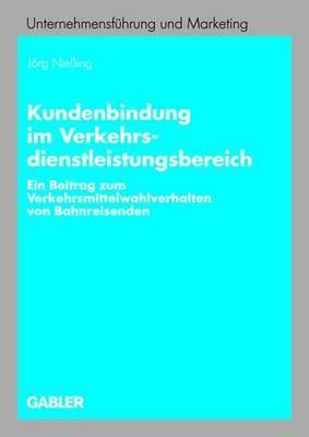 Kundenbindung Im Verkehrsdienstleistungsbereich Jörg Nießing Kundenbindung Im Verkehrsdienstleistungsbereich Jörg Nießing