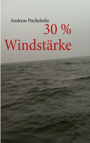 30 % Windstärke Andreas Puchebuhr 30 % Windstärke Andreas Puchebuhr