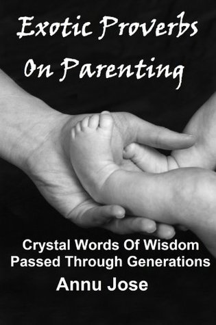Exotic Proverbs On Parenting Ann Joseph Exotic Proverbs On Parenting Ann Joseph