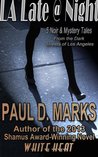 L.A. Late @ Night: 5 Noir & Mystery Tales from the Dark Streets of Los Angeles