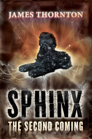 Sphinx: The Second Coming James Thornton Sphinx: The Second Coming James Thornton