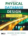 Physical Database Design: the database professional's guide to exploiting indexes, views, storage, and more (The Morgan Kaufmann Series in Data Management Systems) Physical Database Design: the database professional's guide to exploiting indexes, views, storage, and more (The Morgan Kaufmann Series in Data Management Systems)