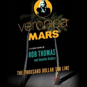 The Thousand-Dollar Tan Line (Veronica Mars, #1)