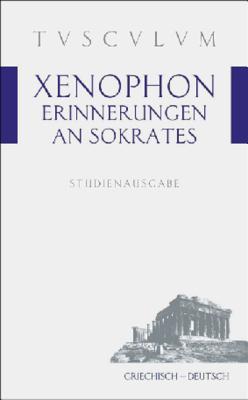 Erinnerungen an Sokrates: Griechisch - Deutsch Xenophon Erinnerungen an Sokrates: Griechisch - Deutsch Xenophon