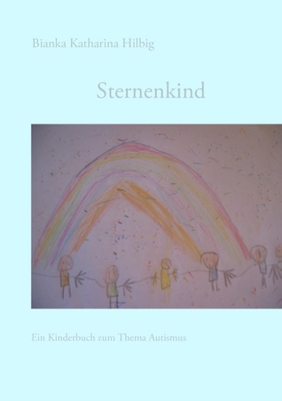 Sternenkind Bianka Katharina Hilbig Sternenkind Bianka Katharina Hilbig
