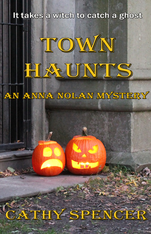 Town Haunts by Cathy Spencer Town Haunts by Cathy Spencer