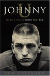 Johnny U: The Life and Times of John Unitas