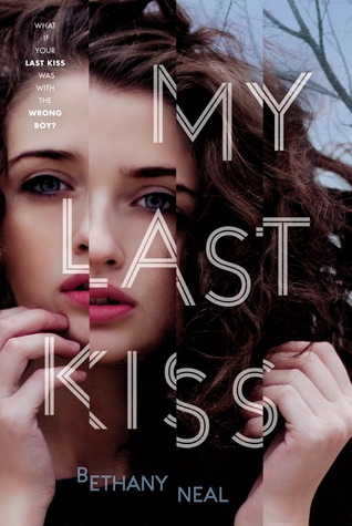 My Last Kiss by Bethany Neal | Review