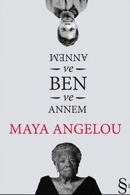 Annem ve Ben Maya Angelou Annem ve Ben Maya Angelou