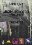 Argimütoloogia sõnastik 1983-1993 Mati Unt Argimütoloogia sõnastik 1983-1993 Mati Unt