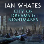 City of Dreams & Nightmare (City of a Hundred Rows, #1) Ian Whates City of Dreams & Nightmare (City of a Hundred Rows, #1) Ian Whates