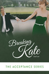 Breaking Kate (Acceptance, #1)