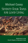 Seventy-Four Tools for Good Living: Reflections on the Fourth Chapter of Benedict’s Rule