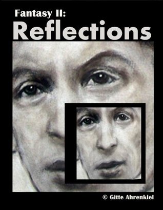 Fantasy II: Reflections Gitte Ahrenkiel Fantasy II: Reflections Gitte Ahrenkiel